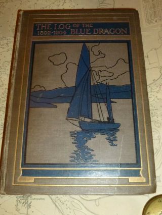 Rare 1 Edi.  The Log Of The Blue Dragon 1892 - 1904 C.  C.  Lynam Owner & Skipper 1907
