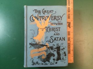 The Great Controversy Between Christ And Satan,  Ellen G.  White 1911 Antique Book