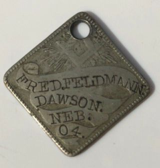 Fred Feldmann Sept 1904 Dawson Nebraska Antique Masonic Id Dog Tag Key Fob Lodge