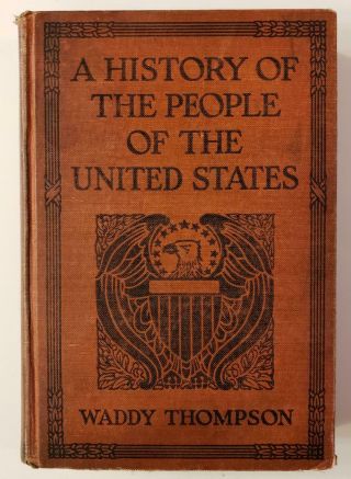 A History Of The People Of The United States 1929 Waddy Thompson Antique Book