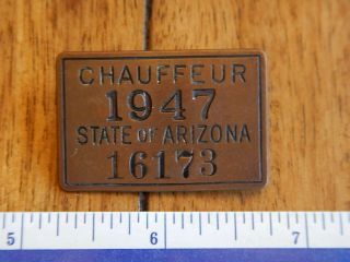 Antique,  1947 State Of Arizona Chauffeur License Badge 16173