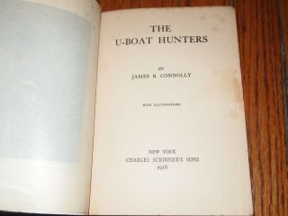 ANTIQUE HISTORY OF THE U - BOAT HUNTERS by JAMES B.  CONNOLLY Hardcover 1918 1st Ed 3
