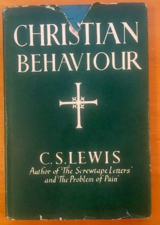 Christian Behavior — C.  S.  Lewis Vintage Hardcover Book W/ Dj 1949 Macmillan Co.