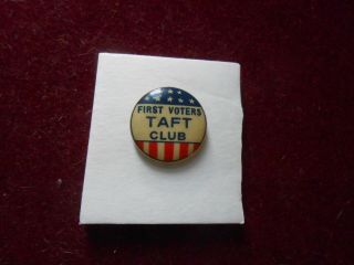 1908 Political Campaign Pinback Button William H.  Taft 1st Voters Club