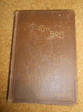 1890 Talks To Boys American Tract Society Antique Religious Beliefs Etiquette