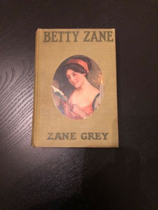 Zane Grey By Betty Zane 1903 Vintage Antique Book First Edition