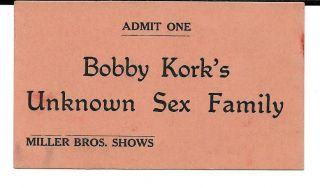 Vintage Sideshow.  Hermaphrodite.  Bobby Kork.  Unknown Sex Family.  Rare Ticket