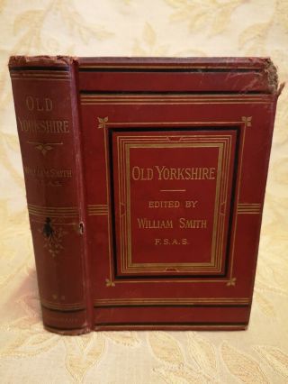 Antique Book Of Old Yorkshire,  By William Smith - 1881