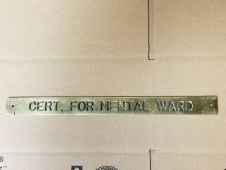 Cert For Mental Ward Brass Insane Asylum Sign Plaque Man Cave