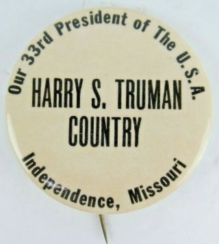 Vintage Harry S.  Truman Country - Independence Missouri Political Pinback Button