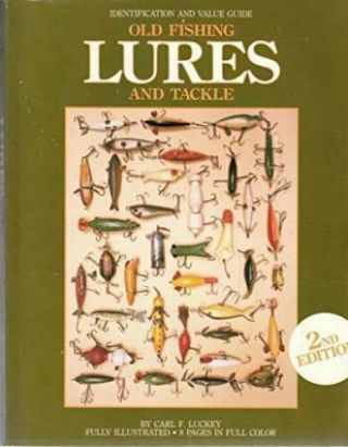 Old Fishing Lures And Tackle Carl Luckey Plus Lure To Start