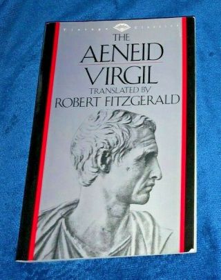Vintage Classics: The Aeneid By Virgil Translated By Robert Fitzgerald
