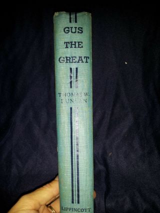 Gus the Great,  Thomas W.  Duncan,  1947 1st edition,  Collectible,  Antique 2