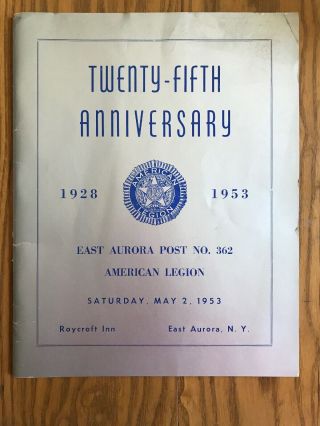 East Aurora Ny American Legion Post No.  362 Twenty - Fifth Anniversary 1928 - 1953