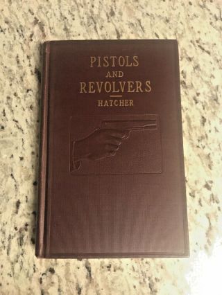 1927 Antique Gun Book " Pistols & Revolvers And Their Use "
