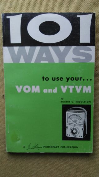 Vintage 1959 101 Ways To Use Your Vom & Vtvm Guide Book By Robert G.  Middleton