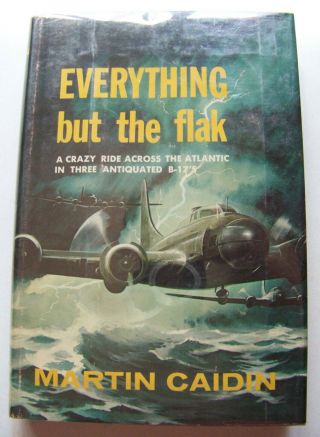 Everything But The Flak: 3 Antiquated B - 17 