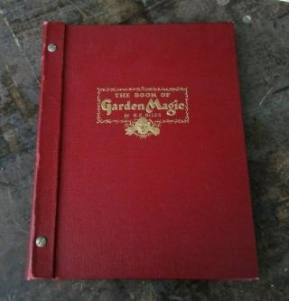 The Complete Book Of Garden Magic By Roy E.  Biles Vintage 1935 Hardcover