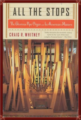 Pipe Organs The History,  The Organists,  The Builders,  The Masters,  More Oop