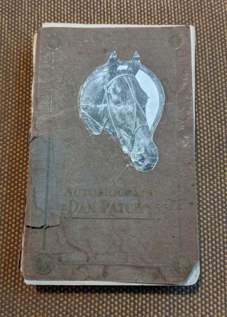 Antique Book Autobiography Of Dan Patch Harness Horse 1912 First Edition