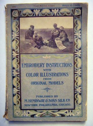 1902 Embroidery Instructions With Color Illustrations M.  Heminway& Sons Silk Co.