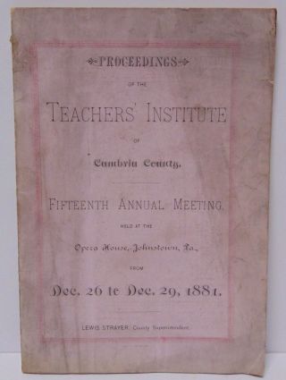 Antique 1881 School Teachers Institute Cambria County Johnstown Pennsylvania Pa