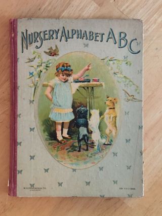 Antique Nursery Alphabet A B C - Illustrated - M A Donohue,  Chicago