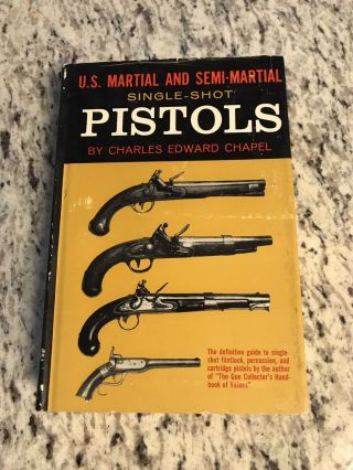 1962 Antique Gun Book " Us Martial Single - Shot Pistols "