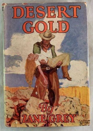 Antique G&d Print In Dust Jacket / Zane Grey Desert Gold