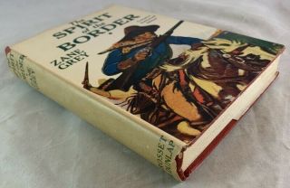 Antique G&D Print In Dust Jacket / Zane Grey The Spirit of the Border 2