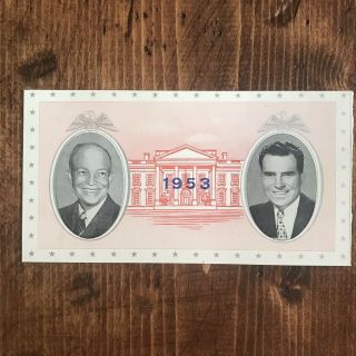 President Dwight D.  Eisenhower & Richard Nixon 1953 Inauguration Ticket