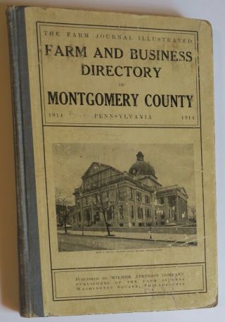 1914 Farm And Business Directory Of Montgomery County,  Pennsylvania,  Photos,  Ads