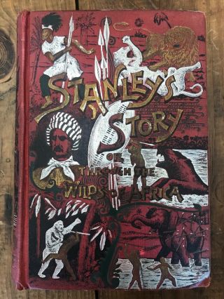 Henry Stanley’s Story Through The Wilds Of Africa Dark Continent Antique Book 2