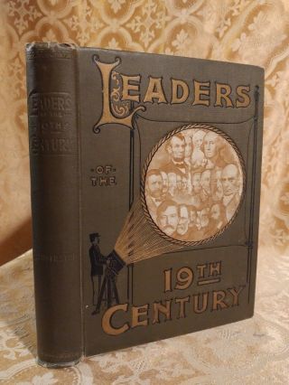 1900 Leaders Of The 19th Century Decorated Antique Book Illustrated Biographies