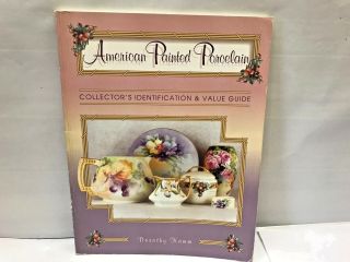 American Painted Porcelain Book Reference Identification Price Collector Guide