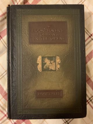 A Book - Lover’s Holidays In The Open Theodore Teddy Roosevelt Antique Book 1924