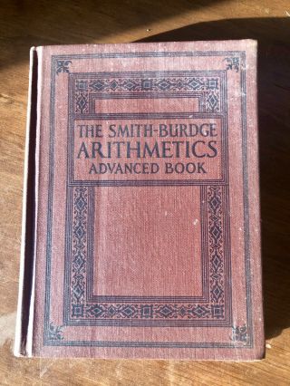 1926 Antique Mathematics Book The Smith - Burdge Arithmetics Advanced Book