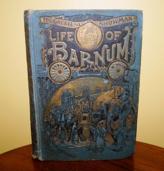 Antique The Greatest Showman " The Life Of P.  T.  Barnum " 1880 
