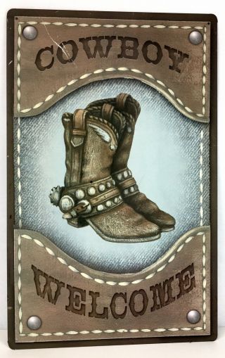 Tin Metal Sign " Cowboy Welcome " Western Boot Decor 16 " X 10 " : Pre - Owned