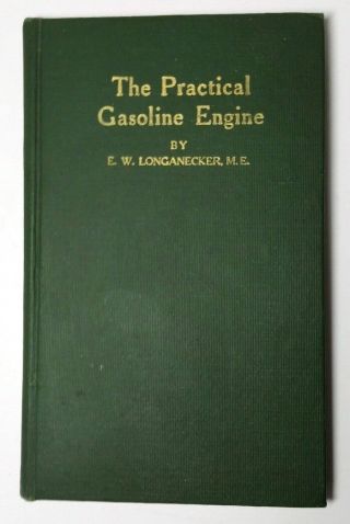 Antique The Practical Gasoline Engine E W Longanecker 1913 Hc