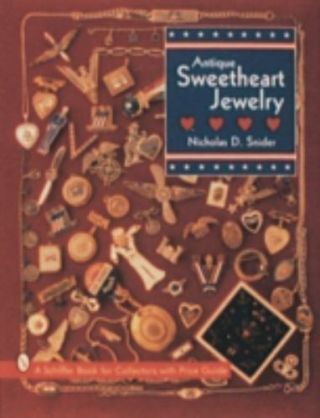 Antique Sweetheart Jewelry (schiffer Book For Collectors),  Snider,  Nicholas D,