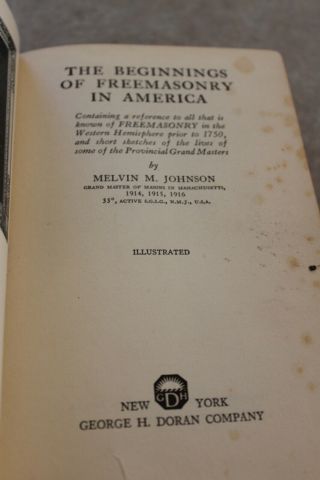 The Beginnings Of Freemasonry In America,  1924,  Melvin M.  Johnson,  Msa
