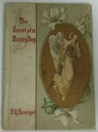 The Secret Of A Happy Day F.  R.  Havergal Antique Book
