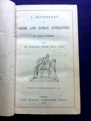 William Smith,  Editor A Dictionary Of Greek And Roman Antiquities.  1875.  1293pp.