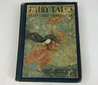 Antique 1915 " Fairy Tales Every Child Should Know " Book Old Doubleday
