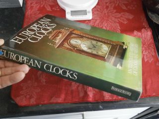 European Clocks Hardback Book & Watches Longcase Bracket Mantle Wall History