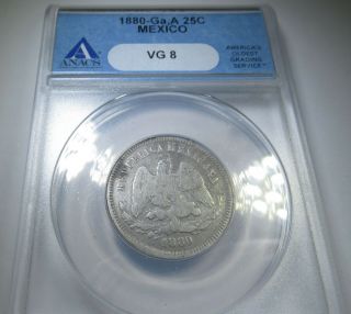 Anacs Mexico 1880ga,  A 25c Vg - 8 Silver 25 Centavos Antique Mexican Graded Coin