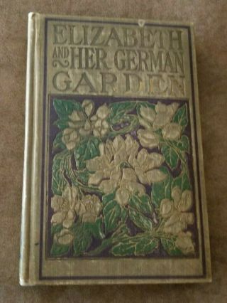 Antique 1899 Elizabeth And Her German Garden Elizabeth Von Arnim Henry Altemus