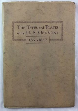 Antique Numismatic Reference The Types And Plates Of The U.  S.  One Cent 1851 - 1857