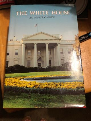 The White House An Historic Guide 1987 Hardcover Hard Back